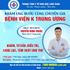 THÔNG BÁO KHÁM SÀNG LỌC, TẦM SOÁT UNG THƯ CÙNG CHUYÊN GIA UNG BƯỚU BỆNH VIỆN K TRUNG ƯƠNG (Thứ Bảy, ngày 20/12/2025)